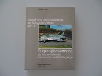 Buch Bewaffnung und Ausrüstung der Schweizer Armee Seit 1817 Flugzeugbewaffnung: Die Schusswaffen der Schweizerischen Militärflugzeuge Band 1