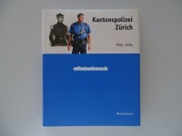 Buch : Kantonspolizei Zürich 1804 - 2004 Sonderausgabe zum 200 Jährigen Gedenken