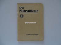 Büchlein " Der Mitrailleuer " Anleitung für Mitrailleure. Kenntnisse und Behandlung des Maschinengewehr 1911 (M.G. 11, System Maxim)