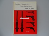 Buch Schweizer Faustfeuerwaffen / Armes de poing suisses / Swiss Handguns, Ausgabe 1975, gebraucht