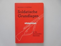 Büchlein, Soldatische Grundlagen, von Rudolf C. Vetter, Ausgabe 1940