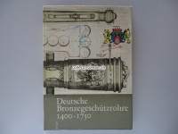 Deutsche Bronzegeschützrohre 1400 - 1750