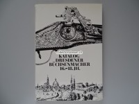 Katalog Dresdner Büchsenmacher 16. - 18. Jh.