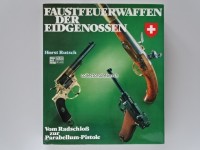 Buch, Faustfeuerwaffen der Eidgenossen, Host Rutsch "Vom Radschloss zur Parabellum-Pistole"