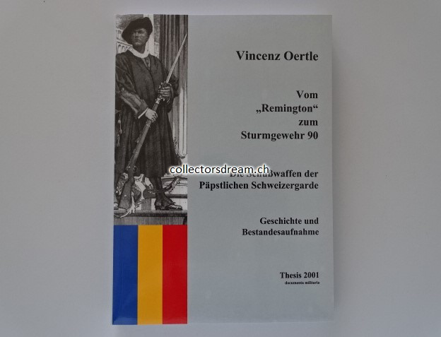 Buch Vom "Remington" zum Sturmgewehr 90. Die Schusswaffen der Päpstlichen Schweizergarde