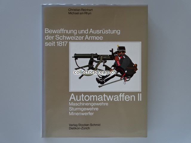 Bewaffnung und Ausrüstung der Schweizer Armee seit 1817 Automatwaffen II Band 14