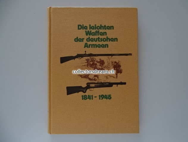 Buch " Die leichten Waffen der deutschen Armeen 1841 - 1945 "
