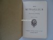 Büchlein " Der Mitrailleuer " Anleitung für Mitrailleure. Kenntnisse und Behandlung des Maschinengewehr 1911 (M.G. 11, System Maxim)