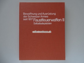 Bewaffnung und Ausrüstung der Schweizer Armee seit 1817 Faustfeuerwaffen II Selbstladepistolen Band 6